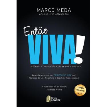 Imagem de Livro - Então Viva - A Fórmula do Sucesso para Mudar sua Vida