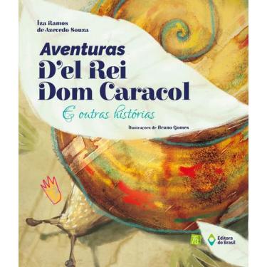 Imagem de Livro - Aventuras d'el rei Dom Caracol e outras histórias