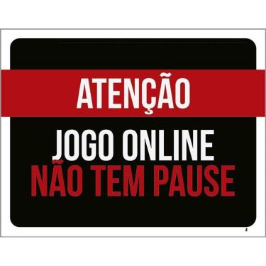 Imagem de Placa Decorativa Atenção Jogo Online Não Tem Pause 36X46