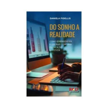 Imagem de Do sonho a realidade - como empreender e lucrar com uma clínica de est