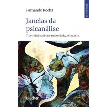 Imagem de Janelas da psicanálise: transmissão, clínica, paternidade, mitos, arte