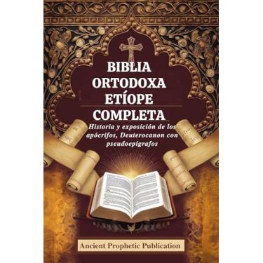 Imagem de BIBLIA ORTODOXA ETÍOPE COMPLETA : Historia y exposición de los apócrifos, Deuterocanon con pseudoepígrafos (Spanish Edition)