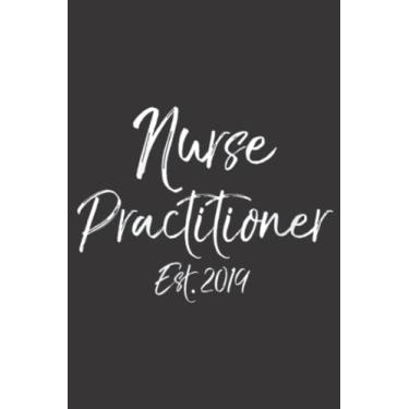 Imagem de Nursing Student Graduation Gift Nurse Practitioner Est. 2019: Daily Planner Notepad To Do Schedule, Medium 6x9 Inches, 120 Pages, Printed Cover
