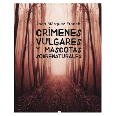 Imagem de Crímenes vulgares y mascotas sobrenaturales - Espanhol