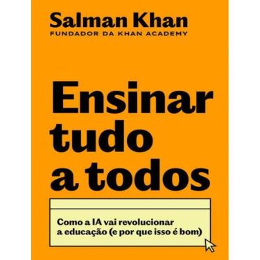 Imagem de Ensinar Tudo A Todos: Como A Ia Vai Revolucionar A Educacao (E Por Que Isso E Bom)