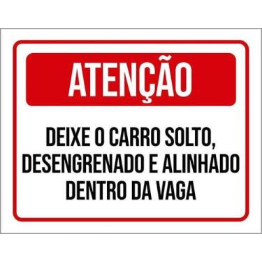 Imagem de Placa Atenção Deixe Carro Solto Desengrenado Alinhado 27X35 - Sinalizo