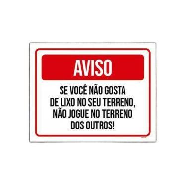 Imagem de Placa Se Você Não Gosta Lixo Terreno Não Jogue 18x23cm 10un - Sinalizo