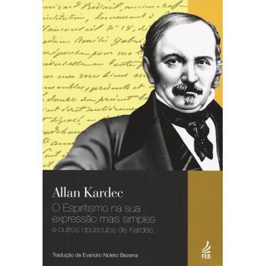 Imagem de O Espiritismo Na Sua Expressão Mais Simples E Outros Opúsculos De Kard