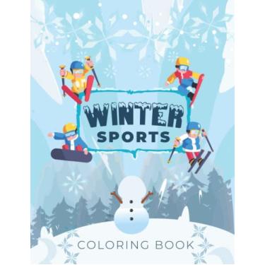 Imagem de Winter Sports Coloring Book: Cold Season Colouring Activity Book Who Lovers Skiing Ski Snowboard Freestyle Jumps Snowman