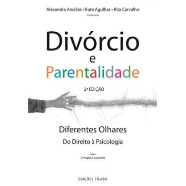 Imagem de Divórcio e Parentalidade: Diferentes Olhares: Do Direito à Psicologia,