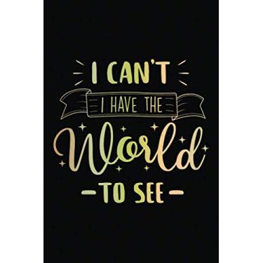 Imagem de Our Travel Memories Journal: I Can't I Have The World To See | Blank Lined Adventure Diary | Valentine's Day Gift Card Alternative For Couple And Family (Love Keepsake Notebook)