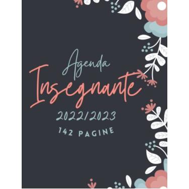 Imagem de Agenda Insegnante 2022 2023: Diario per Insegnanti della Scuola Primaria Anno Scolastico 2022/2023 - Ideale Come Regalo per gli Insegnanti