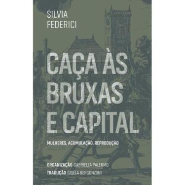 Imagem de Caças às bruxas e capital - vol. 1 - ELEFANTE EDITORA