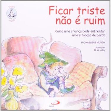Imagem de Ficar triste nao e ruim - como uma crianca pode... - PAULUS, 3