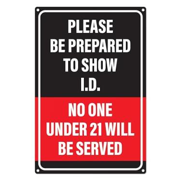 Imagem de Be Prepared to Show ID Sign | Ninguém com menos de 21 anos será servido, deve ter 21 para entrar, alumínio livre de ferrugem 30 x 20 cm
