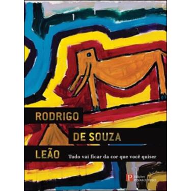 Imagem de Tudo vai ficar da cor que voce quiser - rodrigo de souza leao