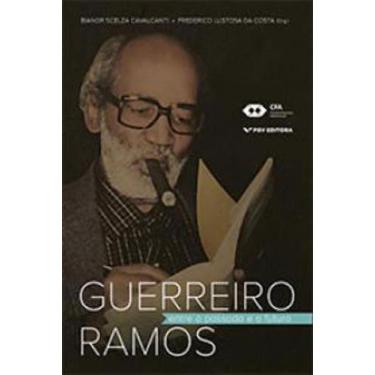 Imagem de Guerreiro ramos - entre o passado e o futuro - FGV EDITORA