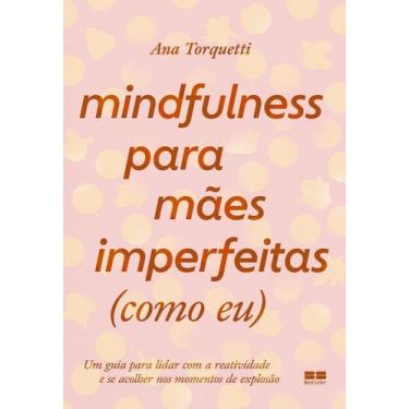 Imagem de Mindfulness Para Mães Imperfeitas (Como Eu) - BEST SELLER, Sortido