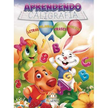 Imagem de Livro - Aprendendo caligrafia: Letra de fôrma, palavras, frases e núme