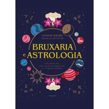 Imagem de Bruxaria e Astrologia - Guia Prático Para Entrar Em Sintonia Mágica Co