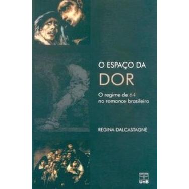 Imagem de O espaço da dor: o regime de 64 no romance brasileiro - UNB, 3