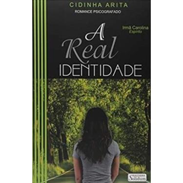 Imagem de A Real Identidade - Esp Irmã Carolina - Cidinha Arita - Solidum - 2018
