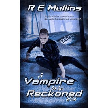Imagem de A Vampire To Be Reckoned With (The Blautsaugers of Amber Heights Book 3) (English Edition)