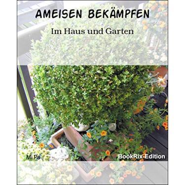 Imagem de Ameisen bekämpfen: Im Haus und Garten (German Edition)