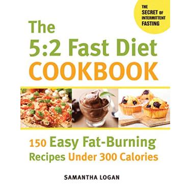 Imagem de The 5:2 Fast Diet Cookbook: 150 Easy Fat-Burning Recipes Under 300 Calories (English Edition)