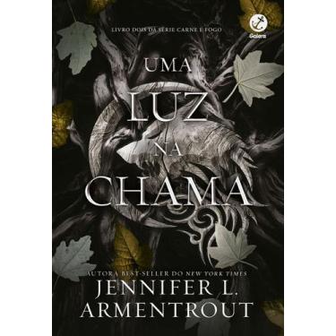 Imagem de Livro - Uma luz na chama (Vol. 2 Carne e Fogo)