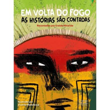 Imagem de Em Volta Do Fogo As Histórias São Contadas