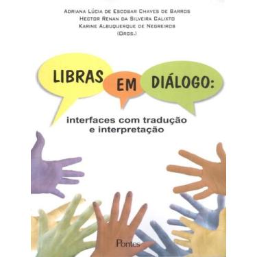 Imagem de Libras Em Dialogo Interface Com Traducao E Interpretacao - PONTES EDIT