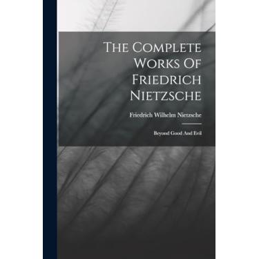 Imagem de The Complete Works Of Friedrich Nietzsche: Beyond Good And Evil