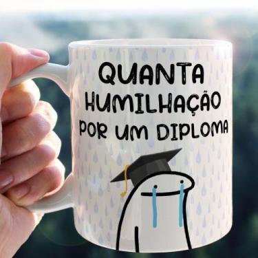 Imagem de Caneca Personalizada Flork Quanta Humilhação Por Um Diploma - Ng Decor