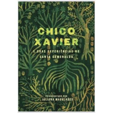 Imagem de Chico xavier e suas experiencias no santa esmeralda