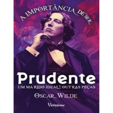 Imagem de Importancia De Ser Prudente, Um Marido Ideal E Outras Pecas, A