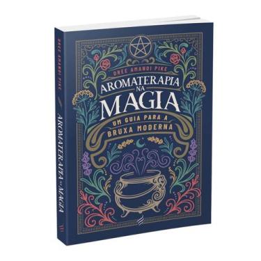 Imagem de Aromaterapia na Magia - Nova Senda