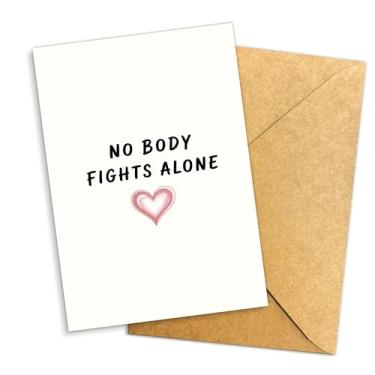 Imagem de Cartão No Body Fights Alone - Saudação encorajadora para guerreiro do câncer, lutador, sobrevivente, amigo, família - Mensagem de apoio, força e unidade - 20 x 13 cm (sem corpo sozinho)
