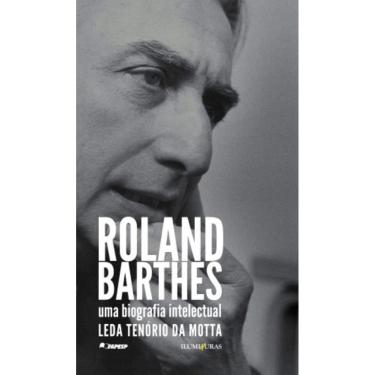 Imagem de Roland Barthes, Uma Biografia Intelectual