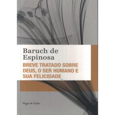 Imagem de Breve Tratado Sobre Deus, O Ser Humano E Sua Felicidade - Ed. Bolso