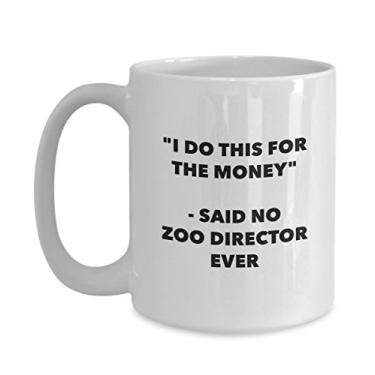 Imagem de Caneca "I Do This for the Money" - Said No Zoo Director Ever - Caneca de café de cacau engraçado - Ideia de de Natal