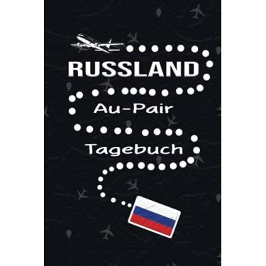 Imagem de Russland Au-Pair Tagebuch: Dienendes Reisetagebuch als Gast Abschiedsgeschenk für die Auslandsjahr Reise zum Eintragen, ausfüllen und selber Schreiben der Erinnerungen als Gast