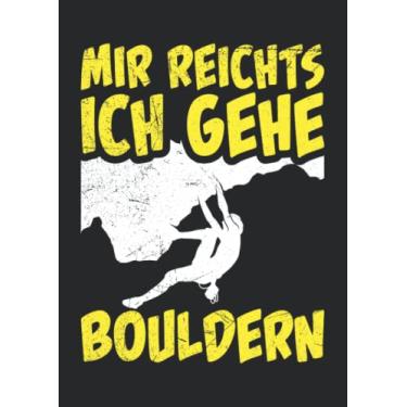 Imagem de Notizbuch A4 liniert mit Softcover Design: Mir reichts ich gehe Bouldern Klettern Boulder: 120 linierte DIN A4 Seiten
