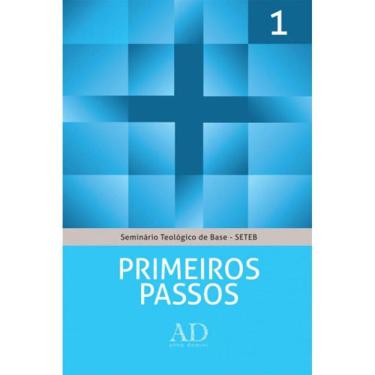 Imagem de Primeiros Passos - Seminario Teologico De Base - Seteb - Vol. 1