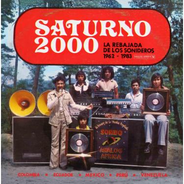 Imagem de Saturno 2000 - La Rebajada de Los Sonideros 1962 - 1983 (Various Artists) (Gatefold LP Jacket, 140 Gram Vinyl, With Booklet, Digital Download Card)