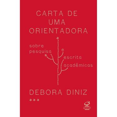 Imagem de Carta de Uma Orientadora - Sobre Pesquisa e Escrita Acadêmica