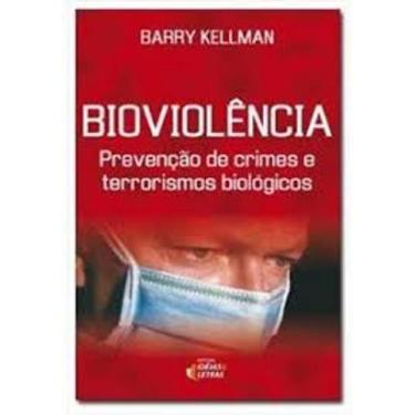 Imagem de Bioviolência - Prevenção De Crimes E Terrorismo Biológicos - Barry Kel