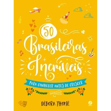 Imagem de Livro - 50 Brasileiras Incríveis Para Conhecer Antes De Crescer (Edição Brochura)