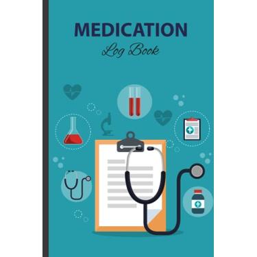Imagem de Medication Log Book: Daily Medication Tracker Journal For Seniors, Monday to Sunday Weekly Medicine Dosage Record Keeper Book