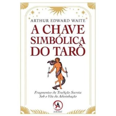 Imagem de A Chave Simbolica do Taro - Fragmentos da Tradicao Secreta sob o Veu d